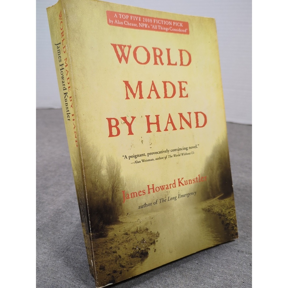 World Made by Hand James Howard Kunstler 2008 Grove Press Trade Paperback